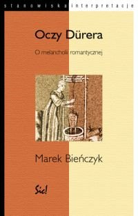 Oczy Durera Bieńczyk Marek