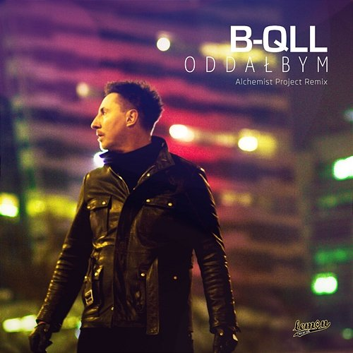 Oddałbym B-qll