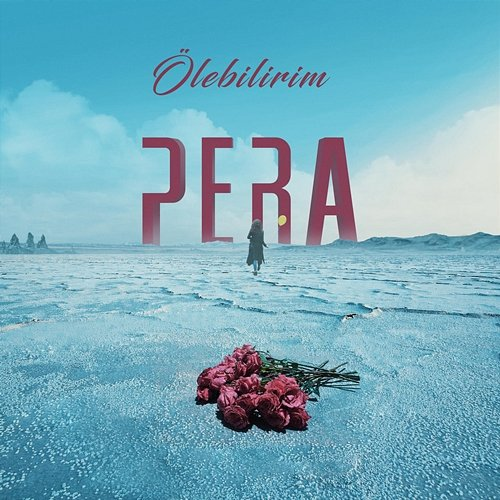Ölebilirim Pera