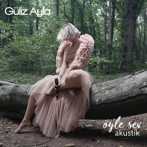 Öyle Sev Güliz Ayla