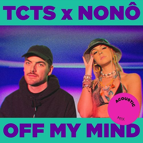 Off My Mind TCTS x Nonô