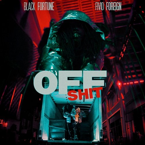 Off Shit Black Fortune feat. Fivio Foreign