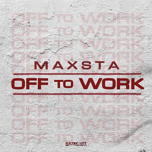 Off To Work Maxsta