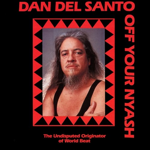 Off Your Nyash Dan Del Santo