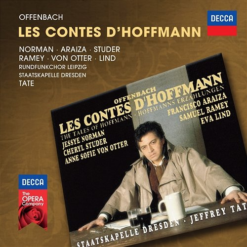 Offenbach: Les Contes d'Hoffmann Staatskapelle Dresden, Jeffrey Tate, Anne Sofie von Otter, Eva Lind, Francisco Araiza, Samuel Ramey, Cheryl Studer, Jessye Norman