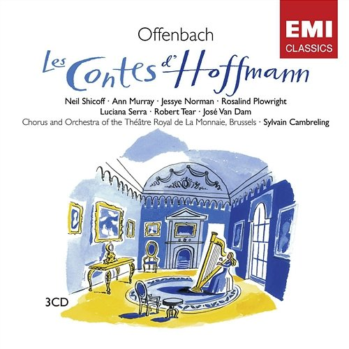 Offenbach: Les contes d'Hoffmann Neil Shicoff, Jessye Norman, Rosalind Plowright, Luciana Serra, José Van Dam, Ann Murray, Robert Tear, Orchestre Symphonique de la Monnaie, Sylvain Cambreling