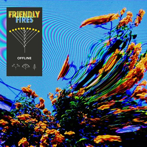 Offline Friendly Fires