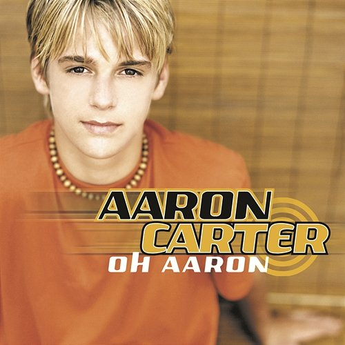Oh Aaron Aaron Carter
