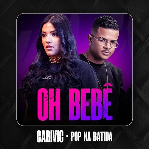 Oh Bebê Pop na Batida, Gabivic