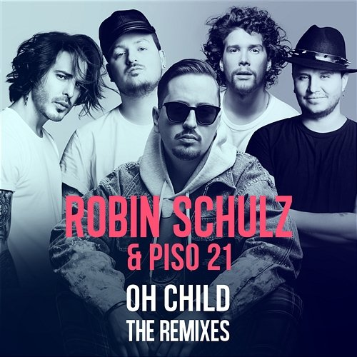 Oh Child Robin Schulz & Piso 21