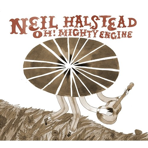 Oh! Mighty Engine Neil Halstead