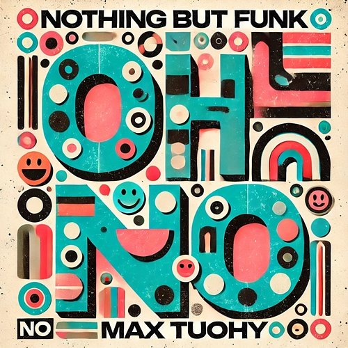OH NO! Nothing But Funk & Max Tuohy