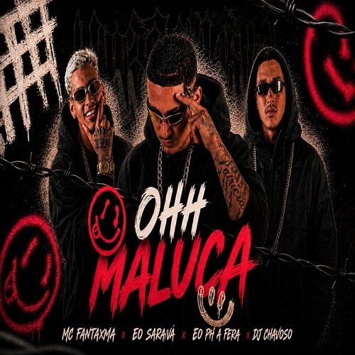 OHH MALUCA Mc Fantaxma, EO Saraiva, Eo Ph a Fera, Dj Chavoso