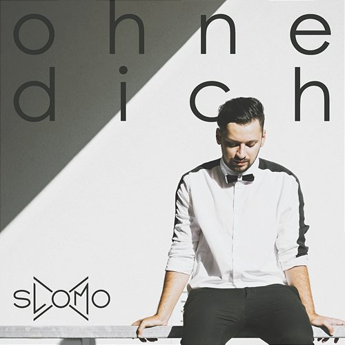 Ohne Dich Slomo
