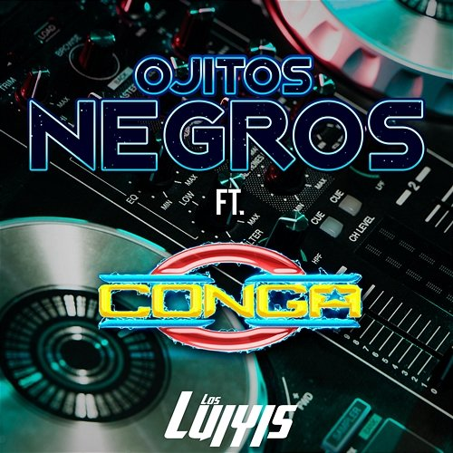 Ojitos Negros LOS LUIYIS, Sonido La Conga