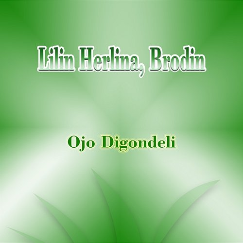 Ojo Digondeli Lilin Herlina & Brodin F