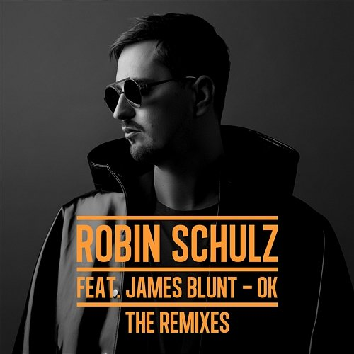 OK Robin Schulz feat. James Blunt