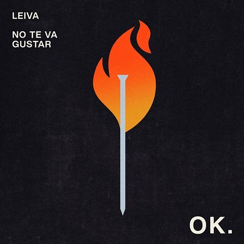 OK Leiva, NO TE VA GUSTAR
