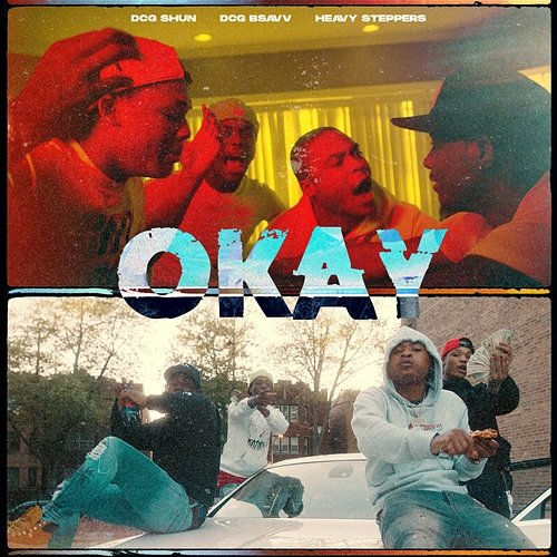 Okay DCG Brothers, DCG SHUN, DCG BSAVV feat. Heavy Steppers