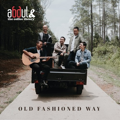 Old Fashioned Way Abdul & The Coffee Theory
