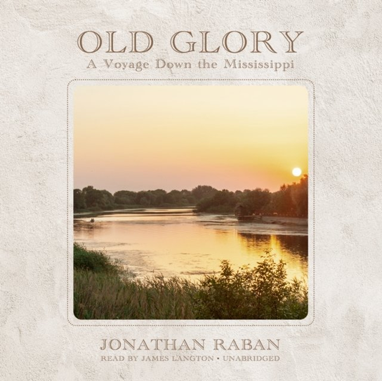 Old Glory - audiobook Jonathan Raban