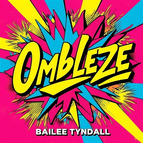 Ombleze Bailee Tyndall