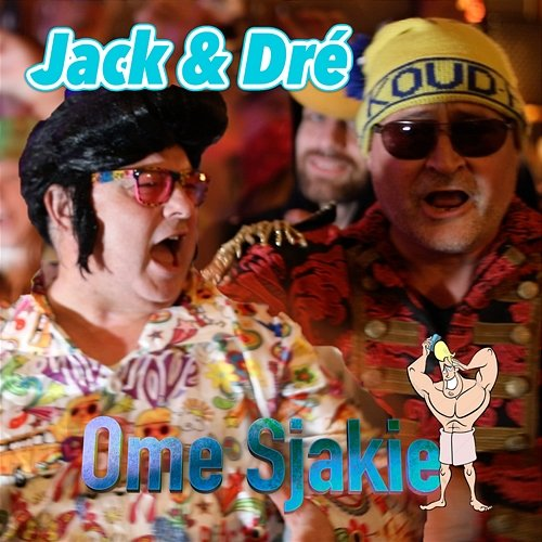 Ome Sjakie Jack & Dré