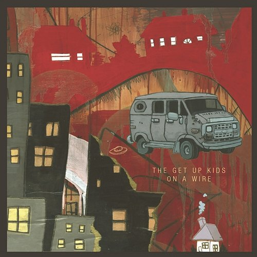 On a Wire The Get Up Kids