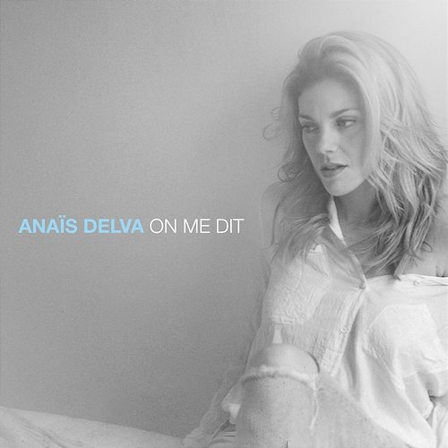 On me dit Anaïs Delva