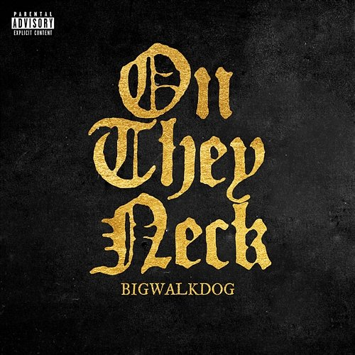 On They Neck BigWalkDog