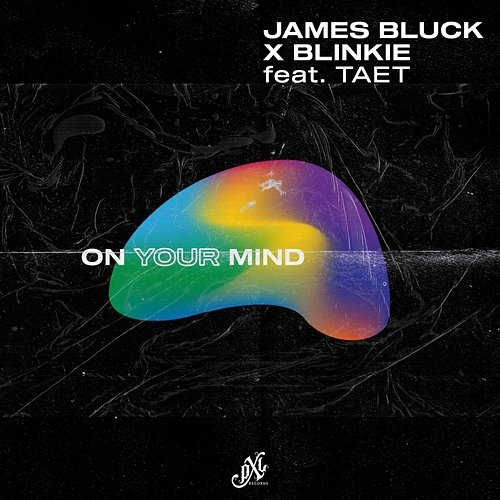 On Your Mind James Bluck, Blinkie, Taet