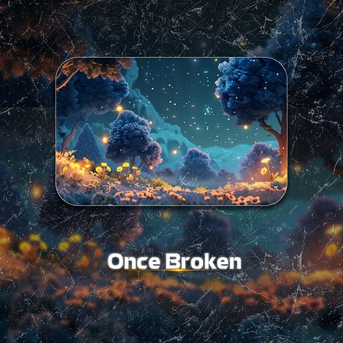 Once Broken ChilledLab