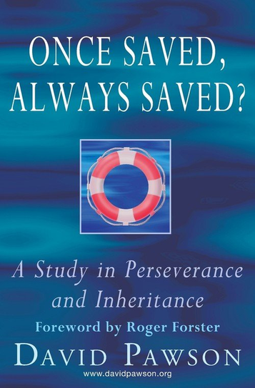 Once Saved, Always Saved? David Pawson