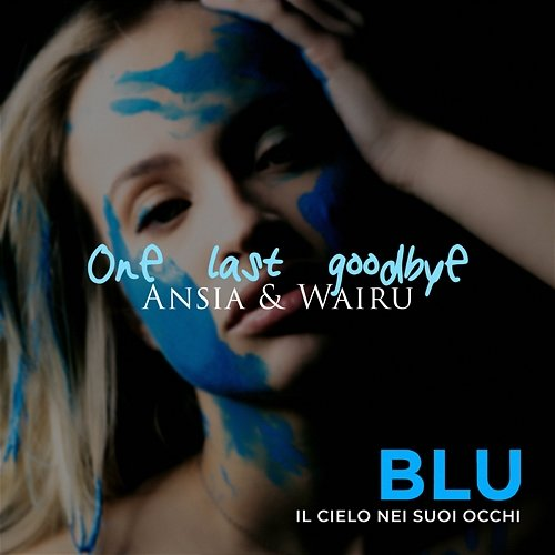 One Last Goodbye Ansia & Wairu