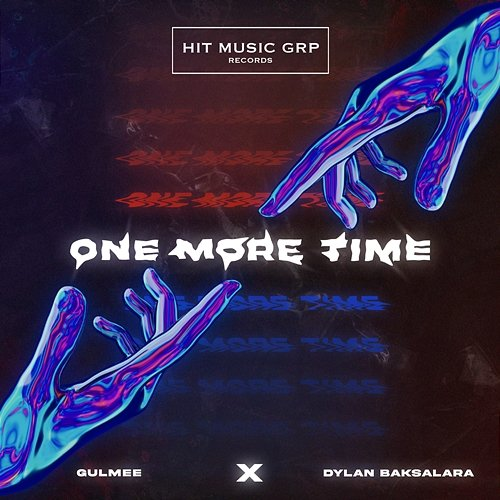 One More Time Gulmee & Dylan Baksalara