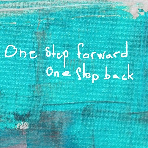 One Step Forward One Step Back April Snow