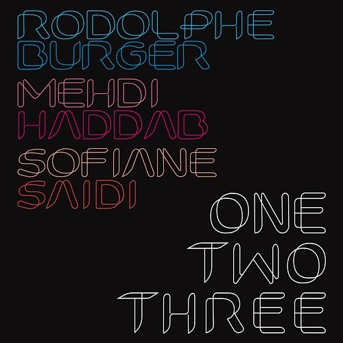 One Two Three Rodolphe Burger, Sofiane Saidi, Mehdi Haddab