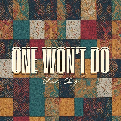 One Won’t Do Eden Sky
