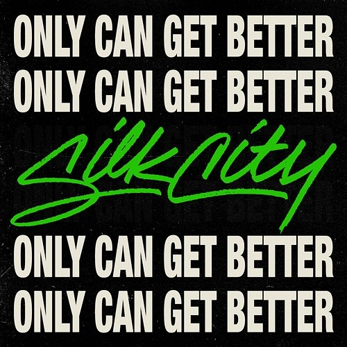 Only Can Get Better Silk City, Diplo, Mark Ronson, Daniel Merriweather