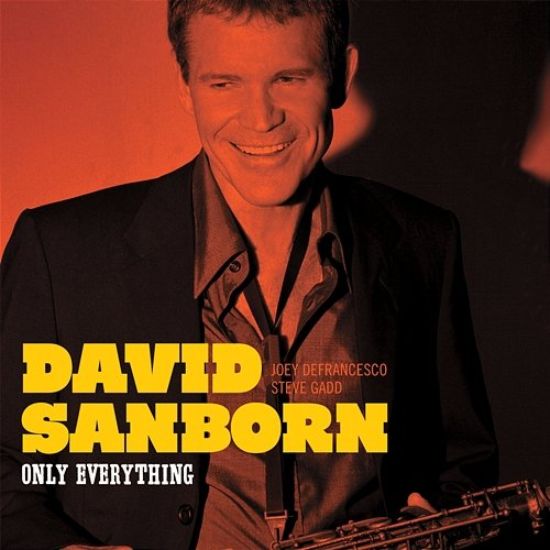 Only Everything David Sanborn