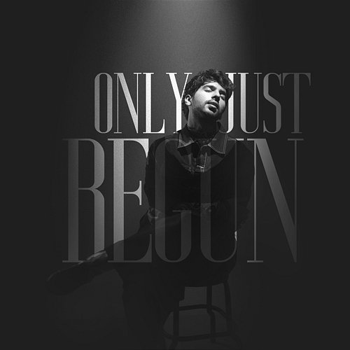 ONLY JUST BEGUN Armaan Malik