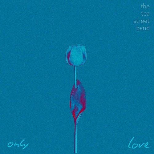 Only Love The Tea Street Band