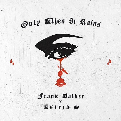 Only When It Rains Frank Walker, Astrid S