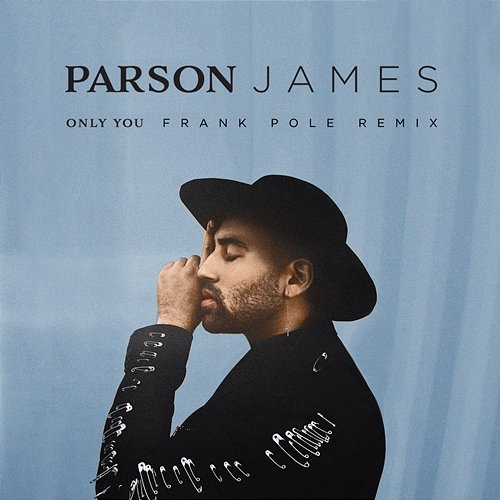Only You Parson James x Frank Pole