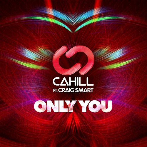 Only You Cahill feat. Craig Smart
