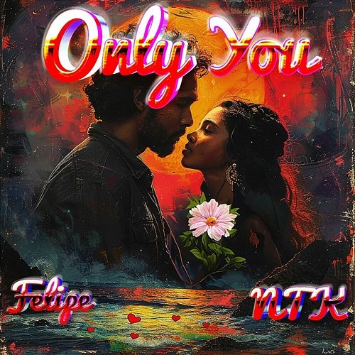 Only You Felipe Figue & Nikki Tarontino King