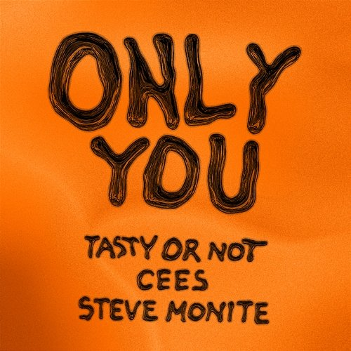 Only You Tasty Or Not, Cees, Steve Monite