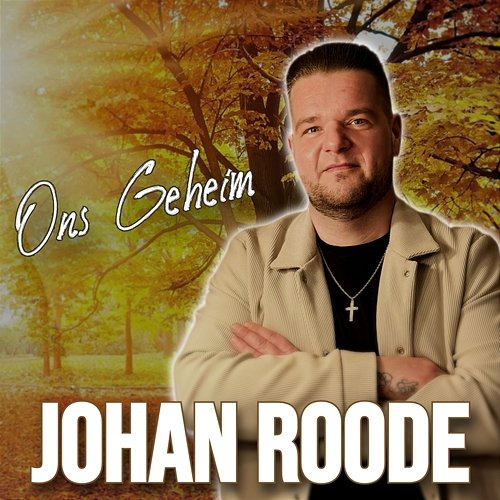 Ons Geheim Johan Roode