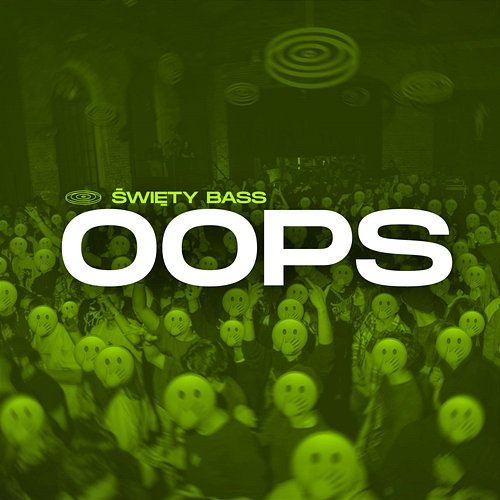 OOPS ŚWIĘTY BASS
