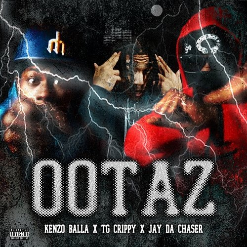 OOTAZ Kenzo Balla, TG Crippy, Jay Da Chaser